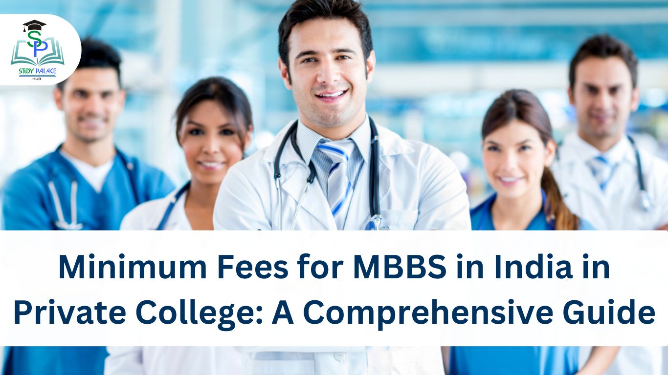 Minimum Fees for MBBS in India in Private College - Study Palace Hub