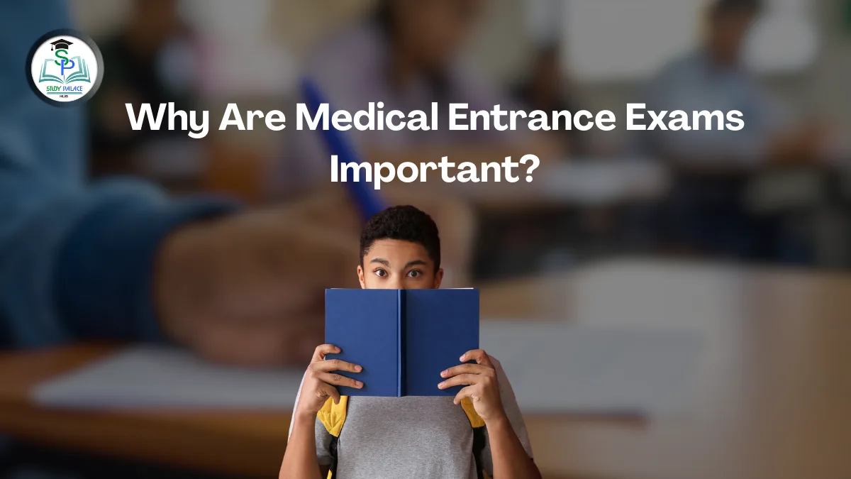 Why Are Medical Entrance Exams Important?