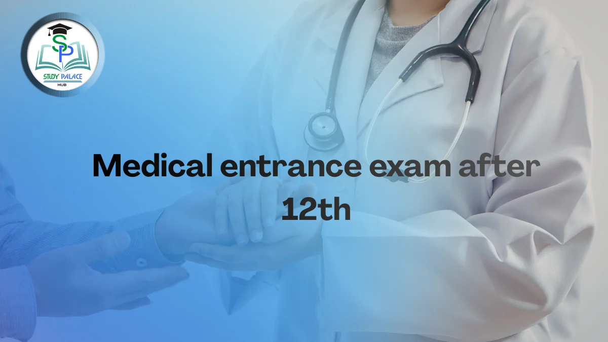 medical entrance exam after 12th